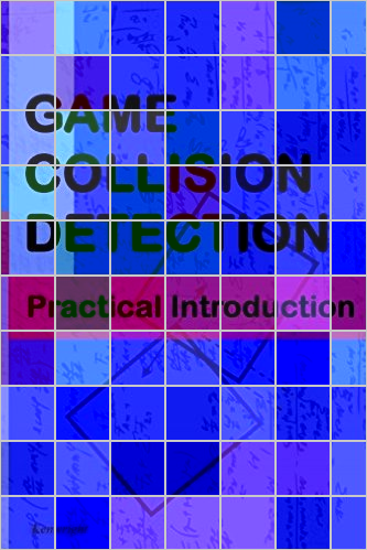 Game Collision Detection: A Practical Introduction