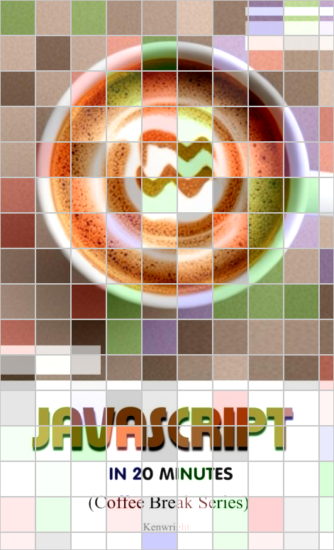 JavaScript in 20 Minutes (Coffee Break Series)