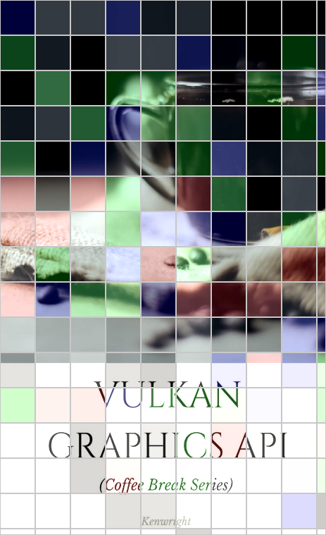 Vulkan Graphics API: in 20 Minutes (Coffee Break Series)