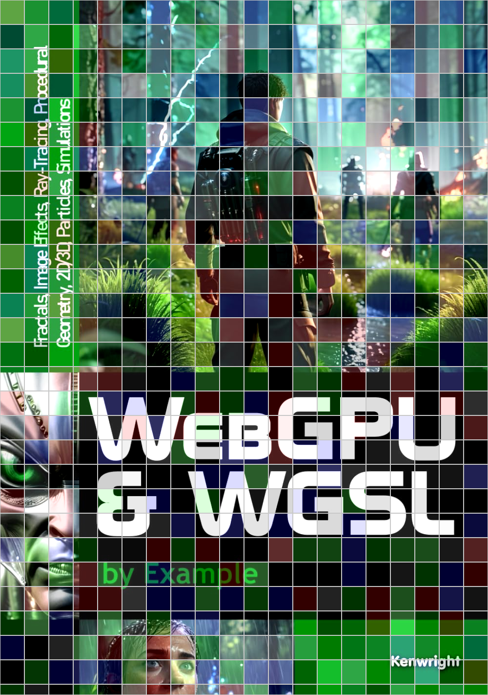 WebGPU and WGSL by Example: Fractals, Image Effects, Ray-Tracing, Procedural Geometry, 2D/3D, Particles, Simulations (Hardback)
