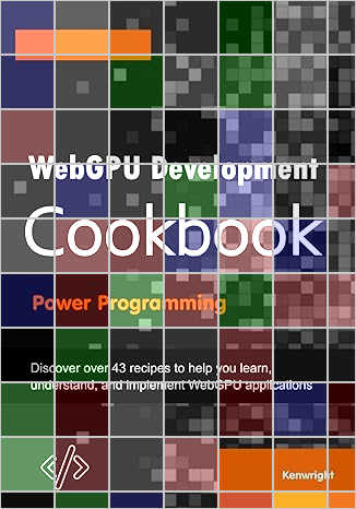WebGPU Develompent Cookbook
