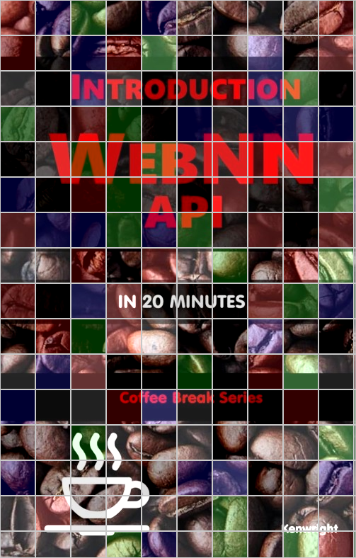 Introduction to WebNN API in 20 Minutes - Coffee Book Series (Paperback)